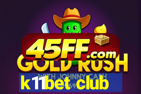 k11bet club